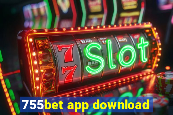 755bet app download